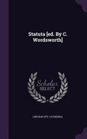 Statuta [Ed. by C. Wordsworth] 1278504885 Book Cover