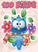 100 Birds: Jumbo Coloring Book for Kids Featuring 100 Unique and Cute Bird Designs, Beautiful Birds Coloring Book 606961223X Book Cover