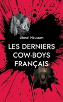 Les derniers cow-boys fran?ais 2322409030 Book Cover