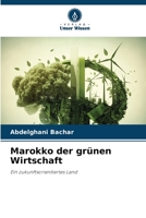 Marokko der grünen Wirtschaft: Ein zukunftsorientiertes Land 620591736X Book Cover