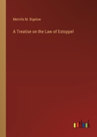 A Treatise on the Law of Estoppel 3368169483 Book Cover