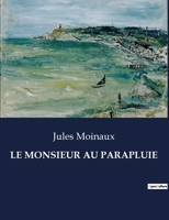 Le Monsieur Au Parapluie (French Edition) B0CL3QRGW3 Book Cover