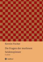 Die Fragen der mutlosen Seidenspinner 3746950287 Book Cover