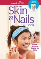 The Skin & Nails Book: Care & Keeping Advice for Girls 1683371062 Book Cover