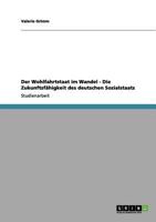 Der Wohlfahrtstaat Im Wandel - Die Zukunftsfahigkeit Des Deutschen Sozialstaats 3656047820 Book Cover