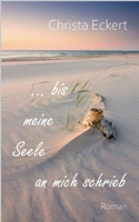 Bis meine Seele an mich schrieb: Roman (German Edition) 3753428019 Book Cover