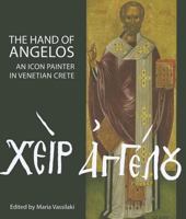 The Hand of Angelos: An Icon Painter in Venetian Crete 1848220642 Book Cover