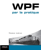 WPF par la pratique 2212124228 Book Cover