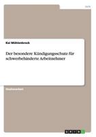 Der besondere K�ndigungsschutz f�r schwerbehinderte Arbeitnehmer 3656545073 Book Cover