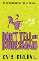 Don't Tell the Bridesmaid 1405278277 Book Cover