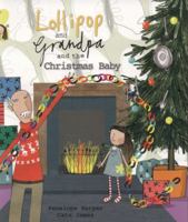 Lollipop and Grandpa and the Christmas Baby 1907912274 Book Cover