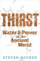 Thirst: Water and Power in the Ancient World 0674066936 Book Cover