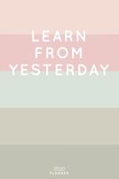 Learn From Yesterday: Cute Inspirational Quote Planner 2020 - 6x9 100 Pages with Calendar + US and UK Holidays + Monthly and Weekly Organizer + Habit Tracker and Password Keeping Notebook 1698520980 Book Cover