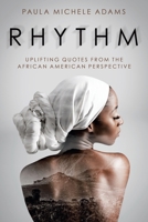 Rhythm: Uplifting Quotes from the African American Perspective 1982254289 Book Cover
