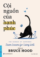The Science of Happiness - Seven Lessons for Living Well 6320005459 Book Cover