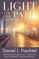 Light on the Path: Guiding Symbols for Insight and Discernment 0819232955 Book Cover