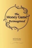 The Money Game Reimagined: A 30-Day Guided Practice to Shift From Scarcity Thinking to Abundance Living B0FGJ5515B Book Cover