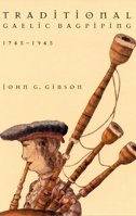 Traditional Gaelic Bagpiping, 1745-1945 0773521348 Book Cover