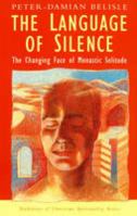 The Language of Silence: The Changing Face of Monastic Solitude (Traditions in Christian Spirituality Ser) 1570754861 Book Cover