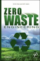 Zero Waste Engineering: A New Era of Sustainable Technology Development 1119184894 Book Cover