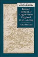 Who's Who in Roman Britain and Anglo-Saxon England, 55 B.C.-1066 A.d 1066: 55 Bc-Ad 1066 (Who's Who in British History) 0811716422 Book Cover