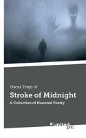 Stroke of Midnight: A Collection of Haunted Poetry 1642680915 Book Cover