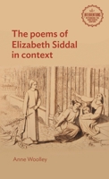 The poems of Elizabeth Siddal in context (Interventions: Rethinking the Nineteenth Century) 1526178923 Book Cover