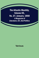 Atlantic Monthly. Vol. 5. No. 27. January. 1860 9356019886 Book Cover