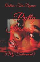 Pretty Insecure (My Testimonial): Pretty Insecure 1791354971 Book Cover