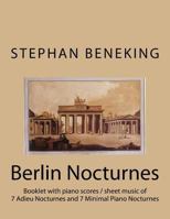 Stephan Beneking: 14 Berlin Nocturnes: Beneking: Booklet with piano scores / sheet music of 14 new Classical Nocturnes 154425329X Book Cover