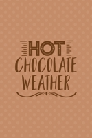 Hot Chocolate Weather: All Purpose 6x9 Blank Lined Notebook Journal Way Better Than A Card Trendy Unique Gift Coral Points Hot Chocolate 1710403632 Book Cover