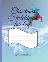 Christmas Sketchbook for kids 171635949X Book Cover