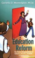 Education Reform: The Role and Responsibility of Schools, Parents, Students, and Communities 0975363441 Book Cover