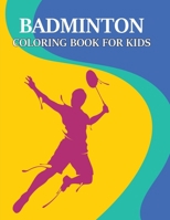 Badminton Coloring Book For Kids B0CQYW16FV Book Cover