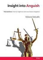 Insight into Anguish: Trial and error A family's nightmare over sexual assault allegation 1903087406 Book Cover