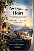 The Awakening of the Heart: A Classical Islamic Treatise on the Secrets of Prayer, Patience, and Inner Peace B0HKH96XPR Book Cover