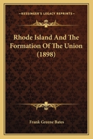 Rhode Island and the Formation of the Union 1143229304 Book Cover