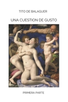 UNA CUESTION DE GUSTO: El arte como metáfora de la vida B09RTYQSVW Book Cover