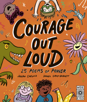Courage Out Loud: 25 Poems of Power 0711279217 Book Cover