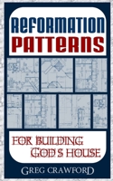 Reformation Patterns For Building Gods House 1481296280 Book Cover