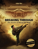 Breaking Through: The Secrets of Bassai Dai Kata 0996264051 Book Cover
