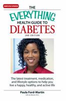 The Everything Health Guide to Diabetes: The latest treatment, medication, and lifestyle options to help you live a happy, healthy, and active life (Everything Series) 1598697854 Book Cover