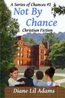 Not by Chance 1492799238 Book Cover