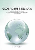 Global Business Law: Principles and Practice of International Commerce and Investment 1611631513 Book Cover