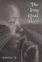 The Long Road Here 1434338541 Book Cover