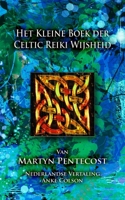 Het Kleine Boek der Celtic Reiki Wijsheid 1907282955 Book Cover