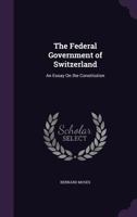 The Federal Government of Switzerland 1289355320 Book Cover