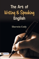 The Art of Writing and Speaking the English Language 149975261X Book Cover