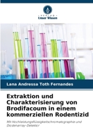 Extraktion und Charakterisierung von Brodifacoum in einem kommerziellen Rodentizid (German Edition) 6207194527 Book Cover