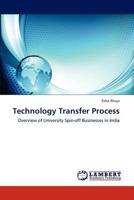 Technology Transfer Process: Overview of University Spin-off Businesses in India 3848486105 Book Cover